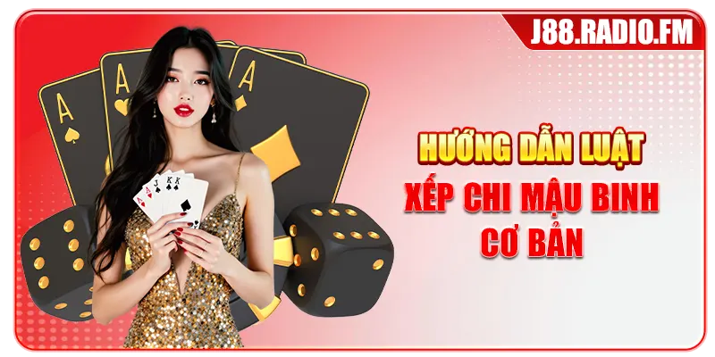 Hướng dẫn luật xếp chi mậu binh cơ bản