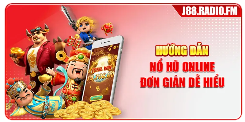 Hướng dẫn nổ hũ online đơn giản dễ hiểu