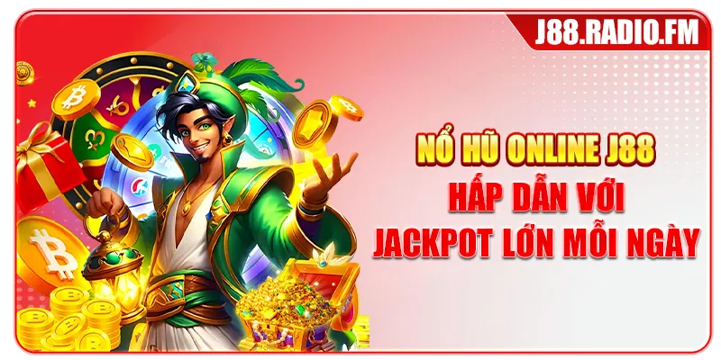 Nổ Hũ Online J88 Hấp Dẫn Với Jackpot Lớn Mỗi Ngày