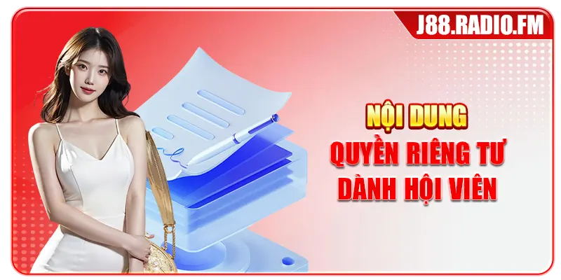 Nội dung quyền riêng tư dành hội viên